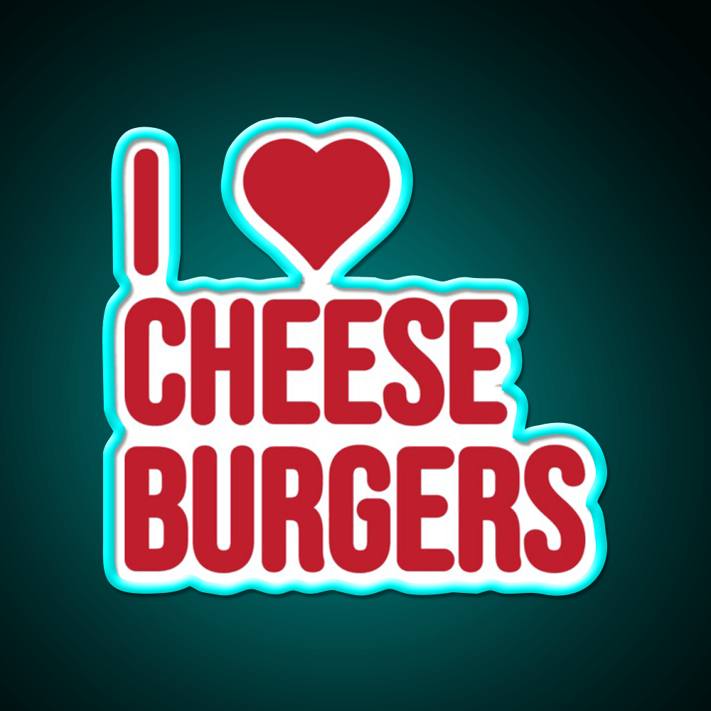 I Love Cheeseburgers Fast Food Led Neon Sign For Burger Place Rgb Color - Shineneon