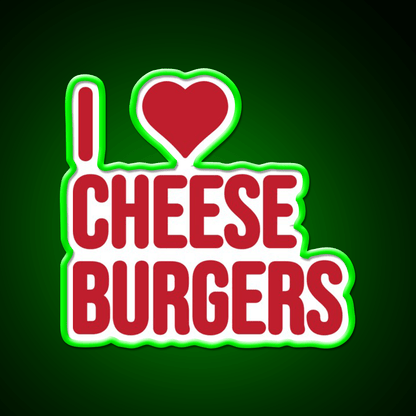 I Love Cheeseburgers Fast Food Led Neon Sign For Burger Place Rgb Color - Shineneon