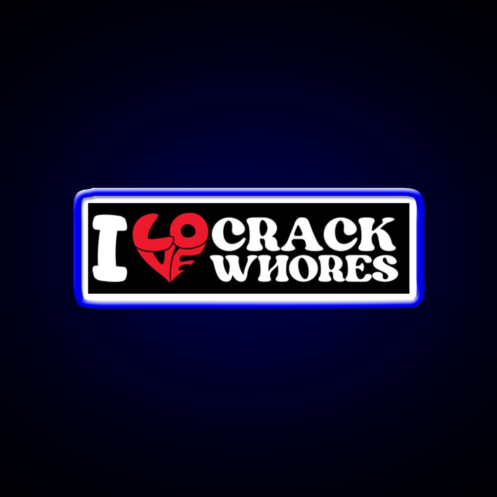 I Love Crack Whores Funny Bumper Man Cave Bar Led Neon Sign Bar Decor Rgb Color - LED neon sign view 5