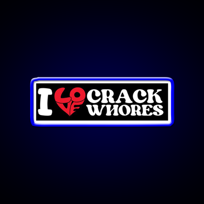 I Love Crack Whores Funny Bumper Man Cave Bar Led Neon Sign Bar Decor Rgb Color - LED neon sign view 5