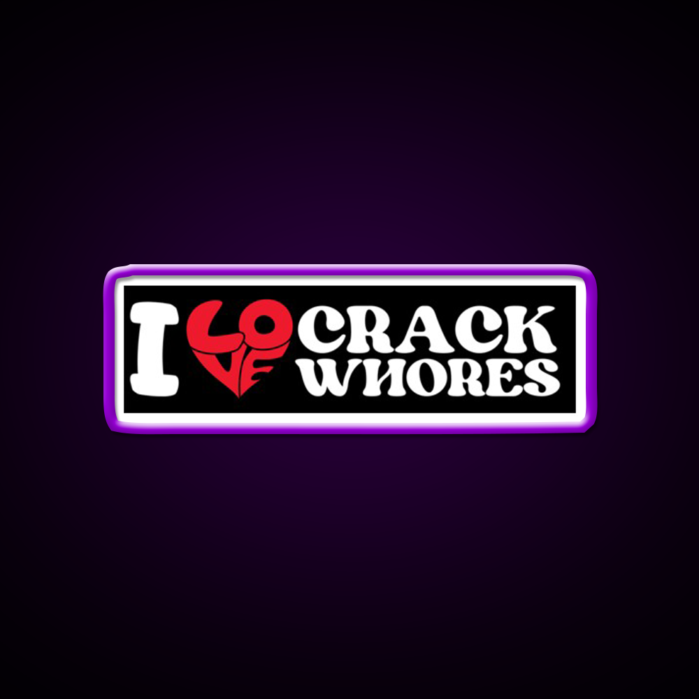 I Love Crack Whores Funny Bumper Man Cave Bar Led Neon Sign Bar Decor Rgb Color - LED neon sign view 9