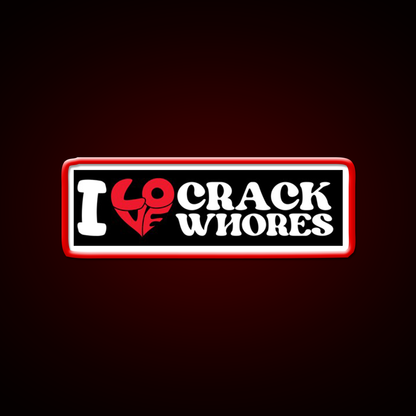 I Love Crack Whores Funny Bumper Man Cave Bar Led Neon Sign Bar Decor Rgb Color - LED neon sign view 10