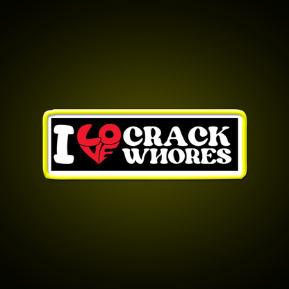 I Love Crack Whores Funny Bumper Man Cave Bar Led Neon Sign Bar Decor Rgb Color - LED neon sign view 7