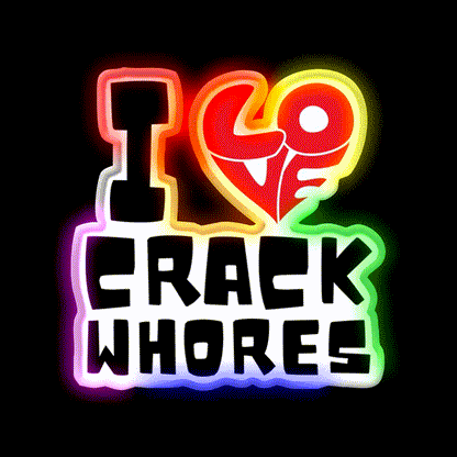 I Love Crack Whores Funny Bumper Man Cave Bar Led Neon Sign