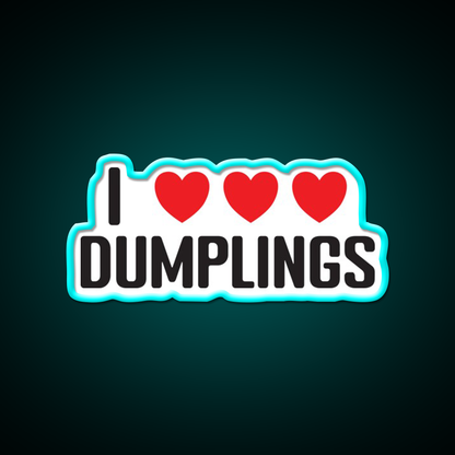 I Love Dumplings Very Much Chinese Asian Food Led Neon Sign Chinese Food Rgb Color