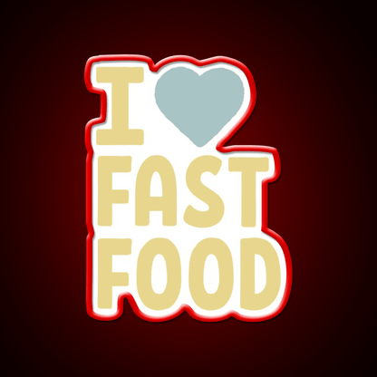 I Love Fast Food Led Neon Sign For Burger Place Rgb Color - Shineneon