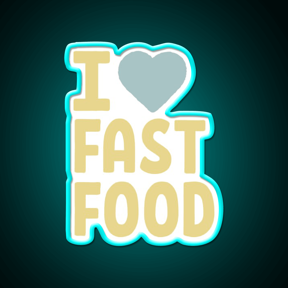I Love Fast Food Led Neon Sign For Burger Place Rgb Color - Shineneon