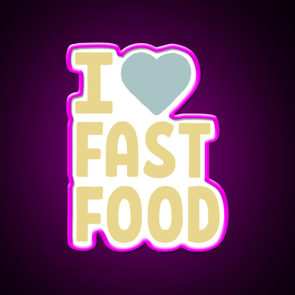 I Love Fast Food Led Neon Sign For Burger Place Rgb Color - Shineneon