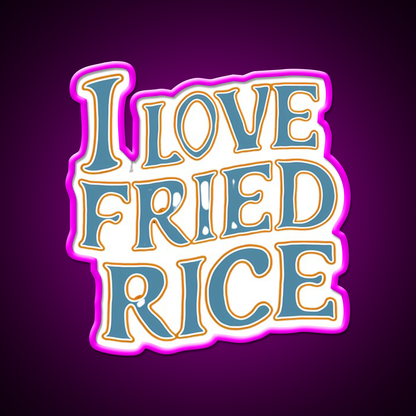 I Love Fried Rice Led Neon Sign Chinese Food Rgb Color