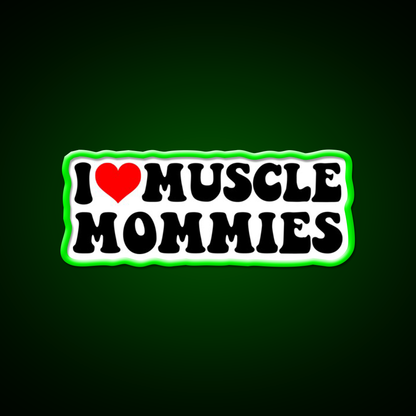 I Love Muscle Mommies Strong Women Gym Fitness Led Neon Sign Rgb Color - LED neon sign view 8