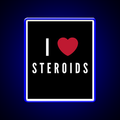 I Love Steroids Gym Fitness Led Neon Sign Rgb Color