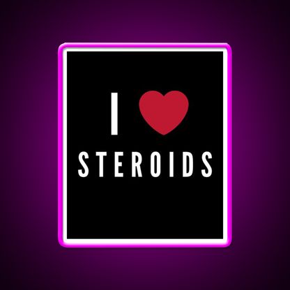 I Love Steroids Gym Fitness Led Neon Sign Rgb Color