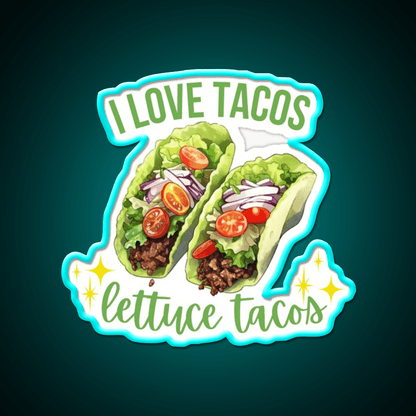 I Love Tacos Lettuce Taco Led Neon Sign Mexican Food Sign Rgb Color - Shineneon
