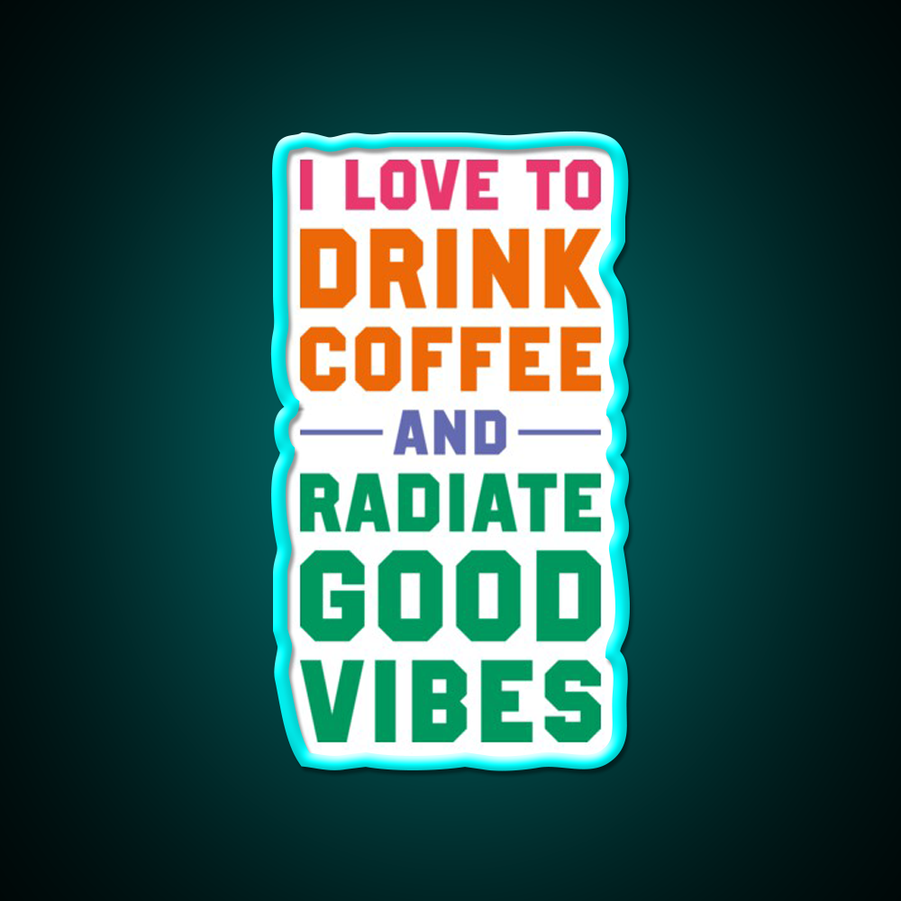 I Love To Drink Coffee And Radiate Cafe Led Neon Sign Espresso Bar Art Rgb Color