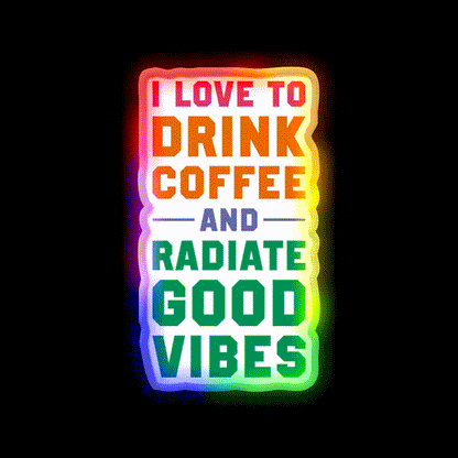 I Love To Drink Coffee And Radiate Cafe Led Neon Sign Espresso Bar Art Rgb Color