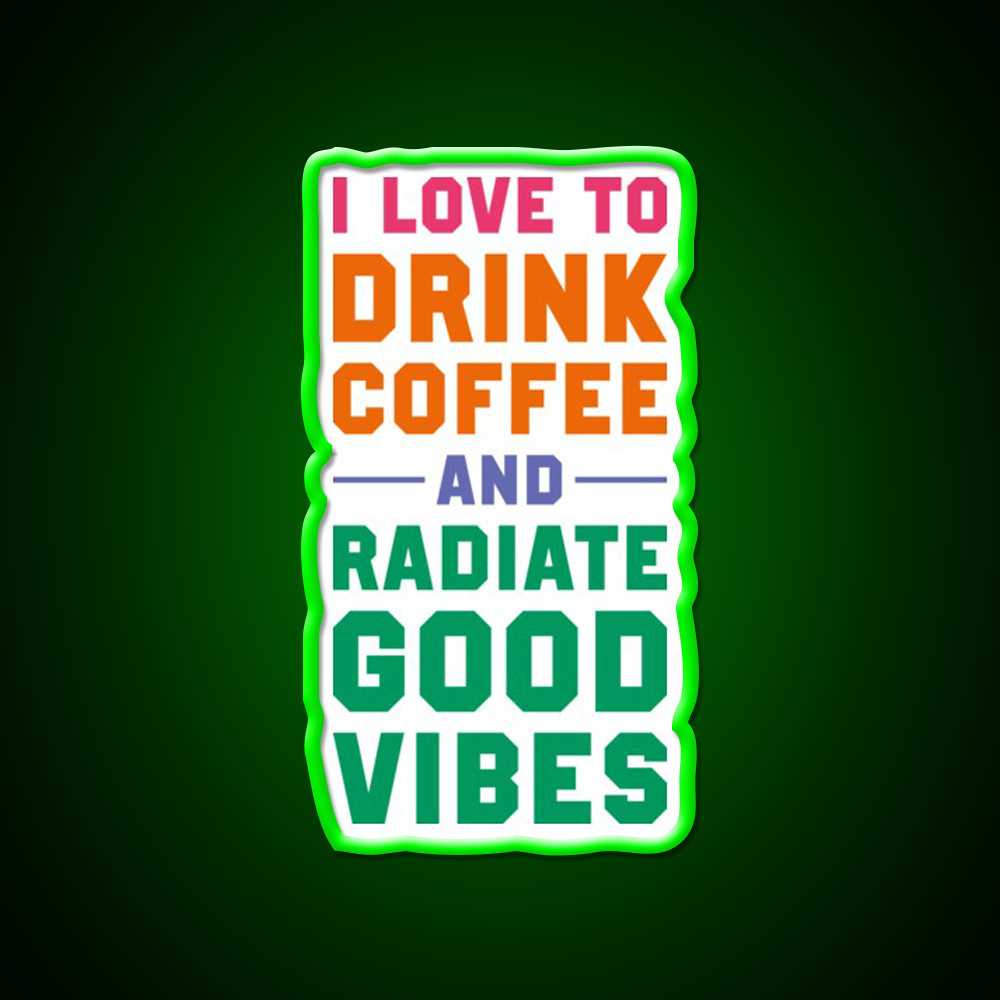 I Love To Drink Coffee And Radiate Cafe Led Neon Sign Espresso Bar Art Rgb Color