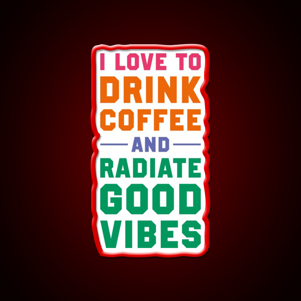 I Love To Drink Coffee And Radiate Cafe Led Neon Sign Espresso Bar Art Rgb Color - Shineneon