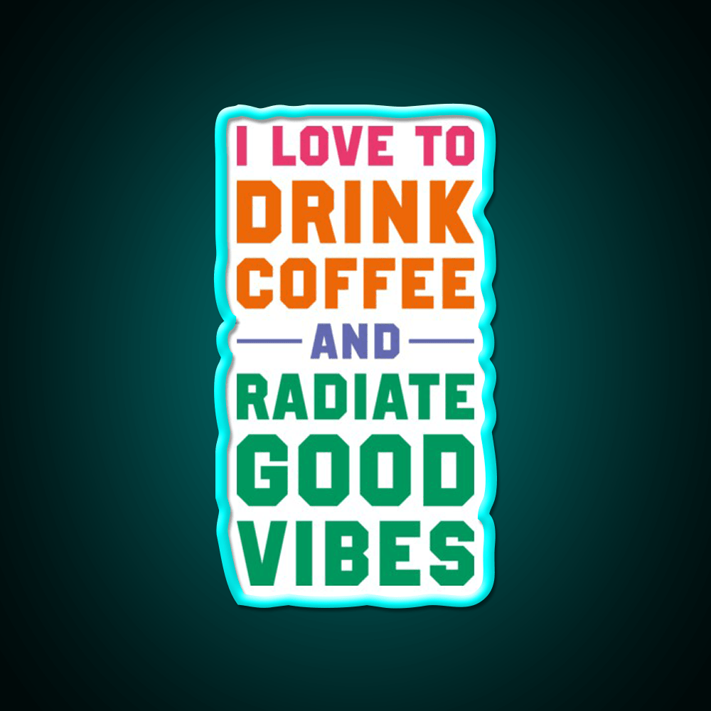 I Love To Drink Coffee And Radiate Cafe Led Neon Sign Espresso Bar Art Rgb Color - Shineneon