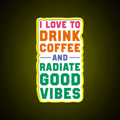 I Love To Drink Coffee And Radiate Cafe Led Neon Sign Espresso Bar Art Rgb Color