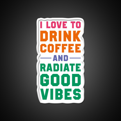 I Love To Drink Coffee And Radiate Cafe Led Neon Sign Espresso Bar Art Rgb Color