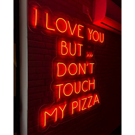 I Love You But Dont Touch My Pizza Led Sign Business Neon Signs