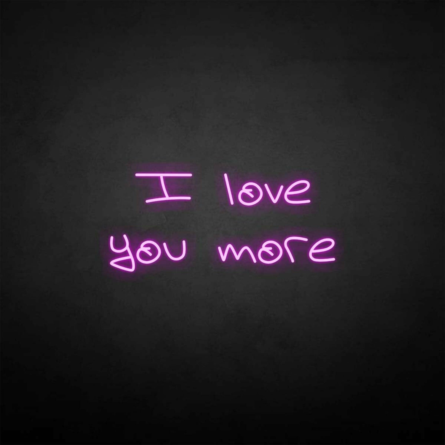 I Love You More Neon Sign | Shineneon