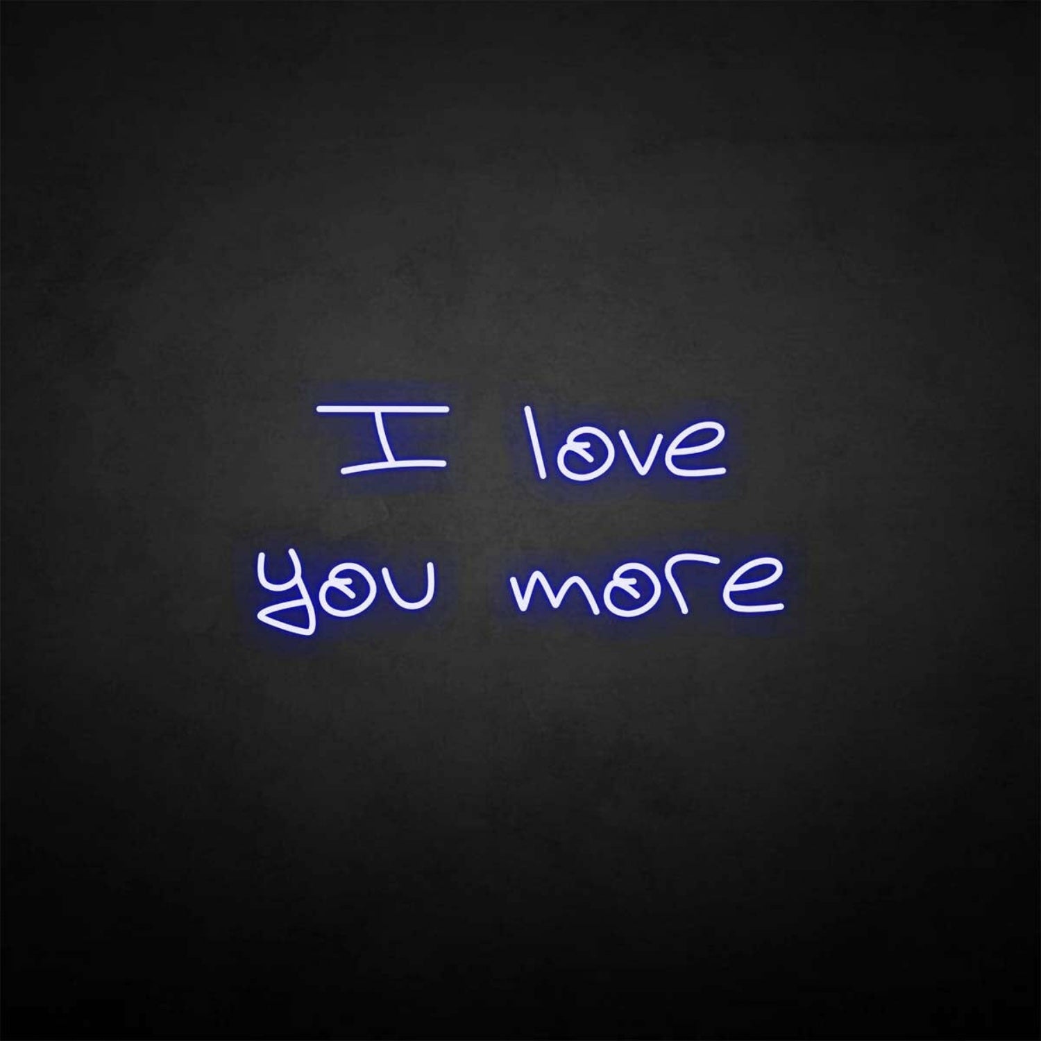 I Love You More Neon Sign | Shineneon