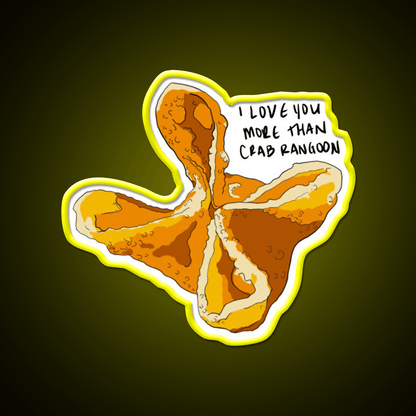 I Love You More Than Crab Rangoon Snack Food Led Neon Sign Rgb Color - Shineneon