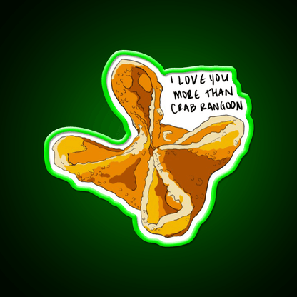 I Love You More Than Crab Rangoon Snack Food Led Neon Sign Rgb Color - Shineneon