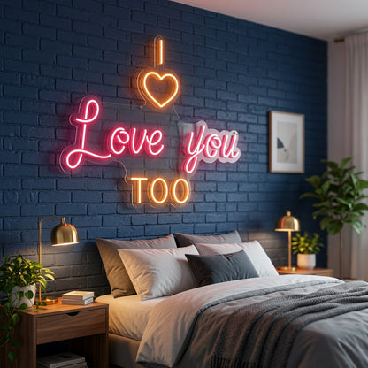 I Love You Too LED Neon Sign - 03 Real Lifestyle Scene
