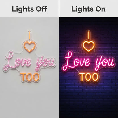 I Love You Too LED Neon Sign - 06 Day Night Comparison