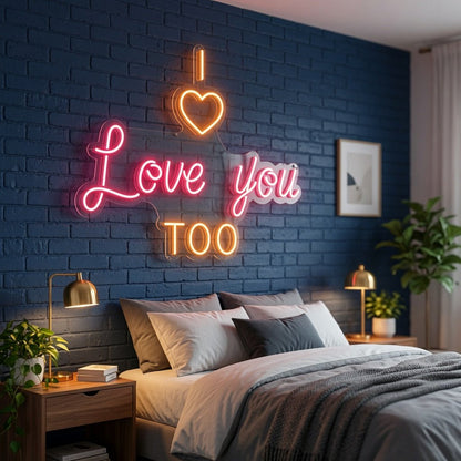 I Love You Too LED Neon Sign - Shineneon