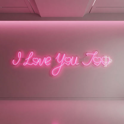 I Love You Too LED Neon Sign Home Wall Art - Shineneon
