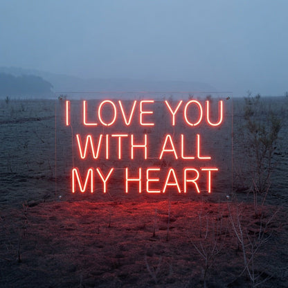 I Love You With All My Heart LED Neon Sign - Shineneon