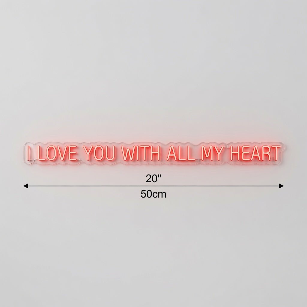 I Love You With All My Heart LED Neon Sign - Shineneon