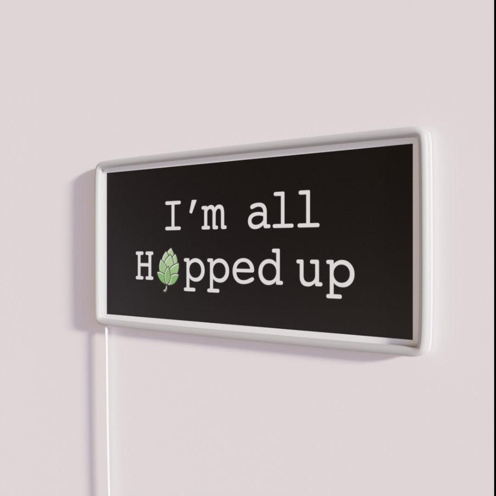 I M All Hopped Up Ipa Craft Beer Lover Rgb Led Neon Sign - Shineneon
