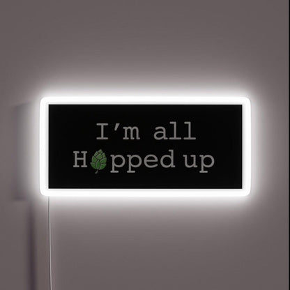 I M All Hopped Up Ipa Craft Beer Lover Rgb Led Neon Sign - Shineneon