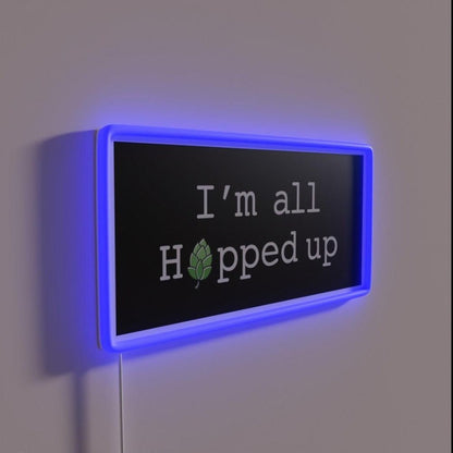 I M All Hopped Up Ipa Craft Beer Lover Rgb Led Neon Sign - Shineneon
