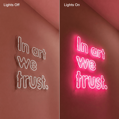 I M Art We Trust Wall Decor LED Neon Sign - Shineneon