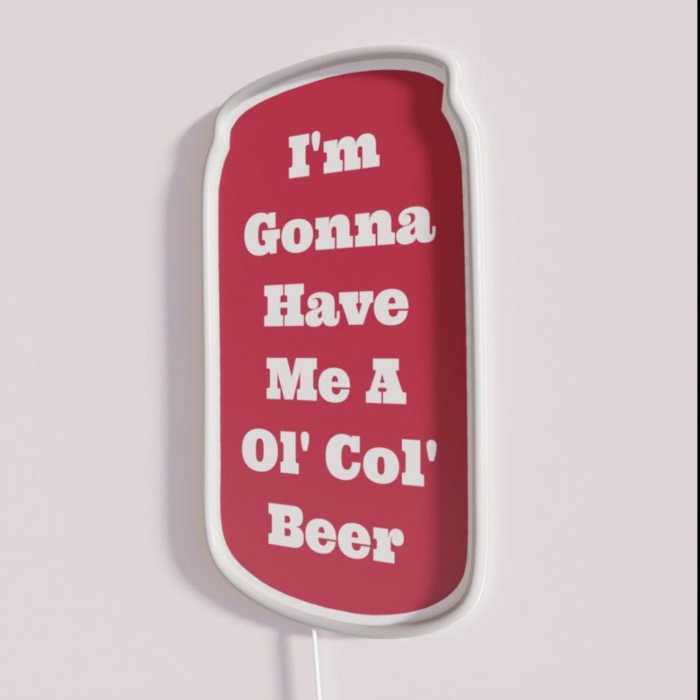 I M Gonna Have Me A Ol Col Beer Sam Pittman Rgb Led Neon Sign - Shineneon