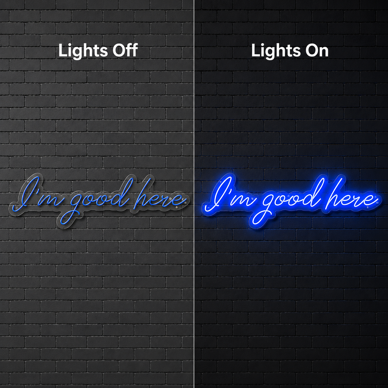 I M Good Here Wall Decor LED Neon Sign - 06 Day Night Comparison