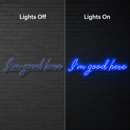 I M Good Here Wall Decor LED Neon Sign - Shineneon