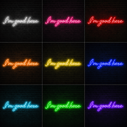 I M Good Here Wall Decor LED Neon Sign - Shineneon