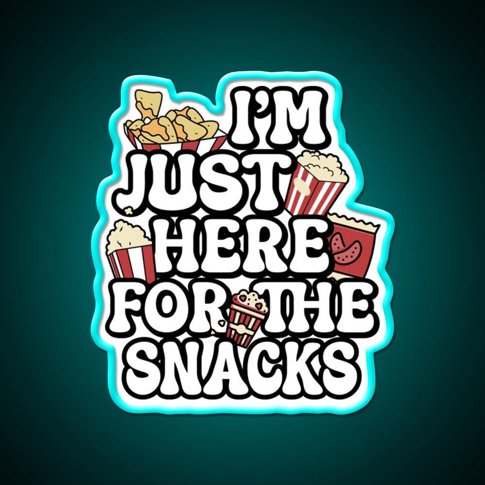 I M Just Here For The Snacks Snack Food Led Neon Sign Rgb Color - Shineneon