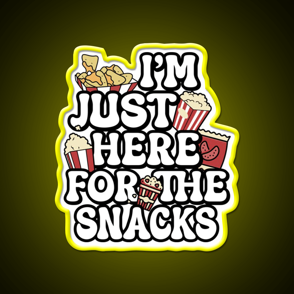 I M Just Here For The Snacks Snack Food Led Neon Sign Rgb Color - Shineneon