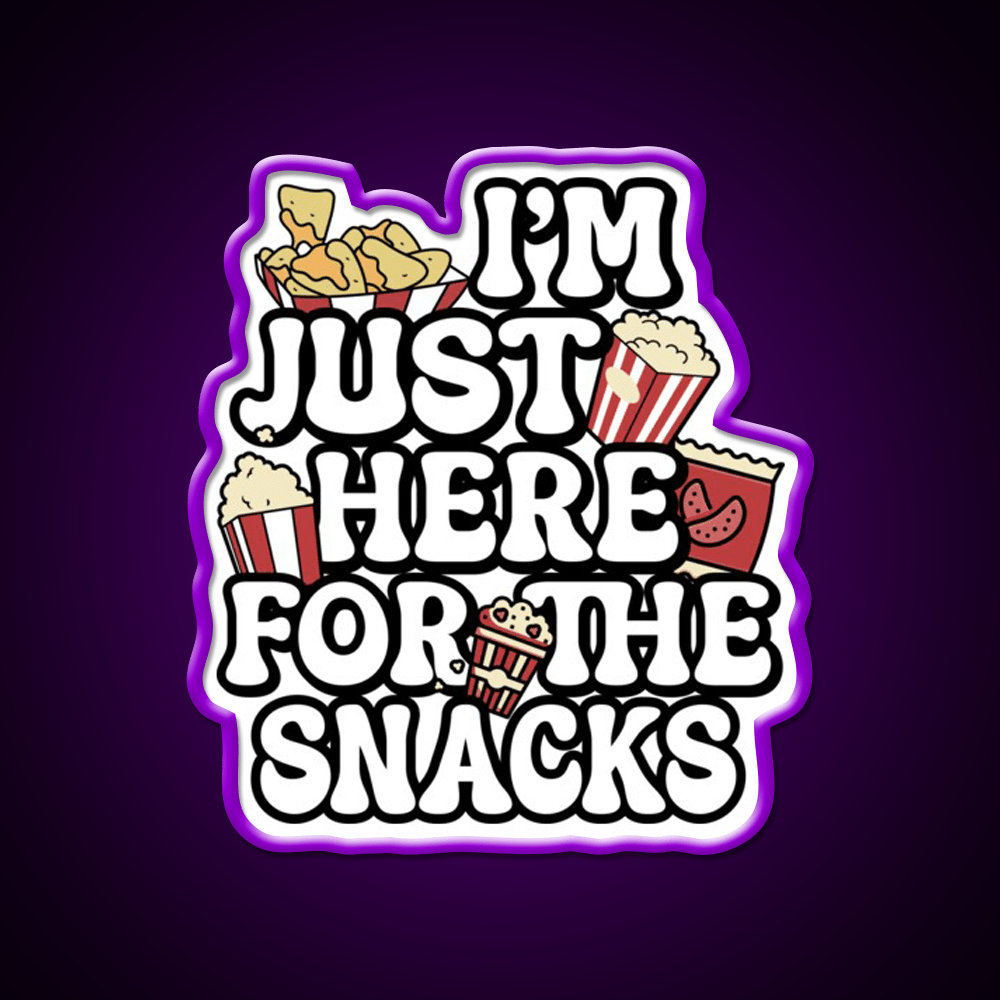 I M Just Here For The Snacks Snack Food Led Neon Sign Rgb Color - Shineneon