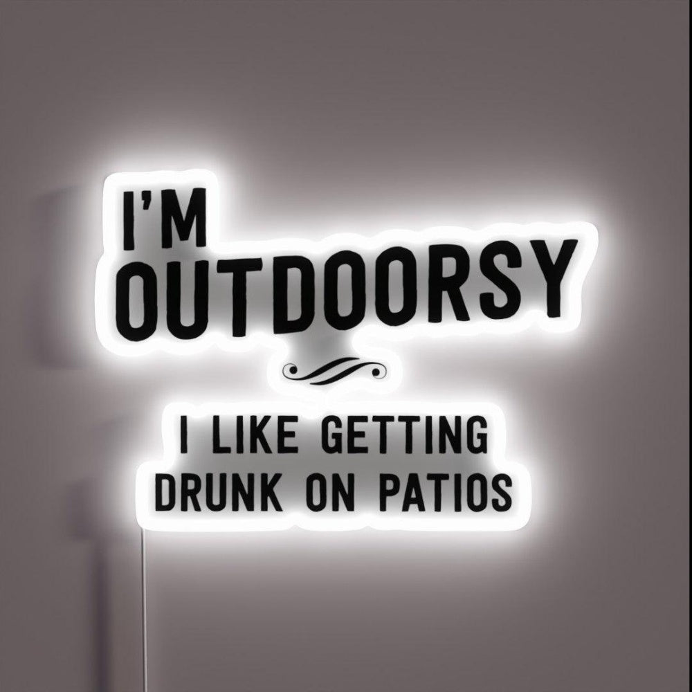 I M Outdoorsy I Like Getting Drunk On Patios Rgb Led Neon Sign - Shineneon