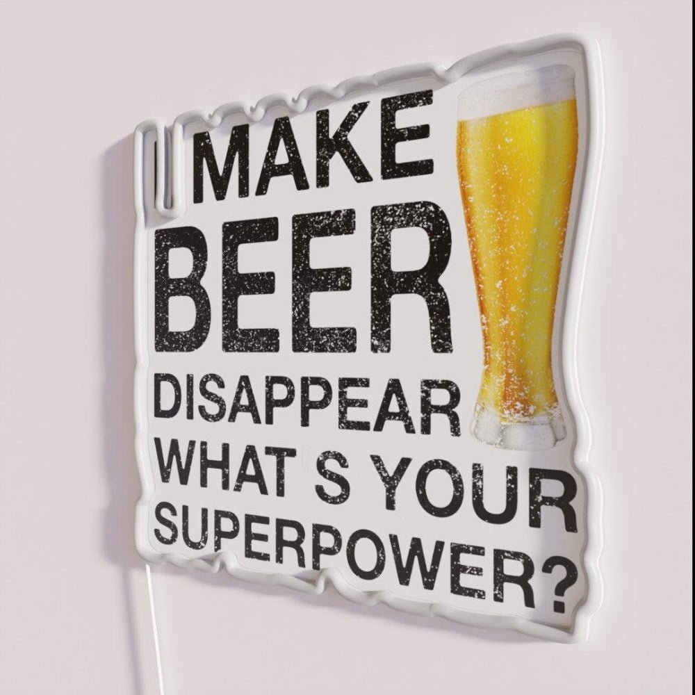 I Make Beer Disappear Whats Your Superpower Led Neon Sign Bar Art - Shineneon