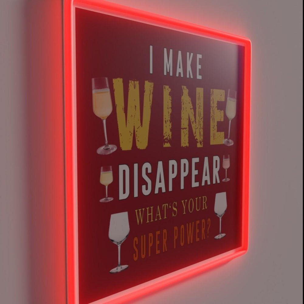 I Make Wine Disappear Whats Your Super Power Rgb Led Neon Sign - Shineneon