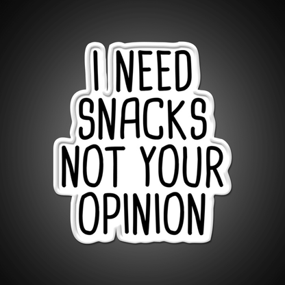 I Need Snacks Not Your Opinion Snack Food Led Neon Sign Rgb Color - Shineneon
